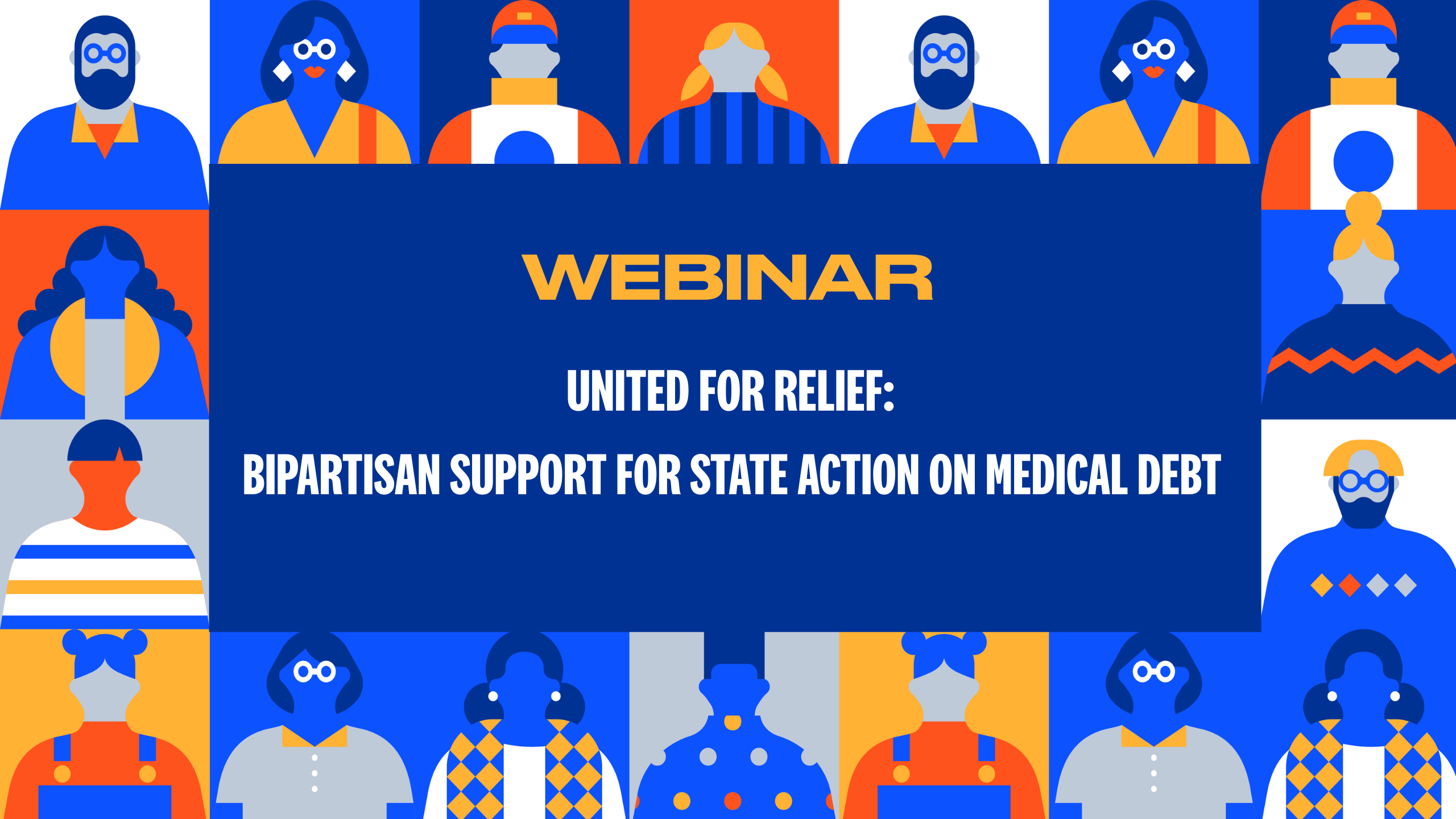 WEBINAR — United for Relief: Bipartisan Support for State Action on Medical Debt 